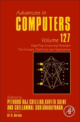 Edge/Fog Computing Paradigm: The Concept, Platforms and Applications.: Volume 127 by Raj, Pethuru