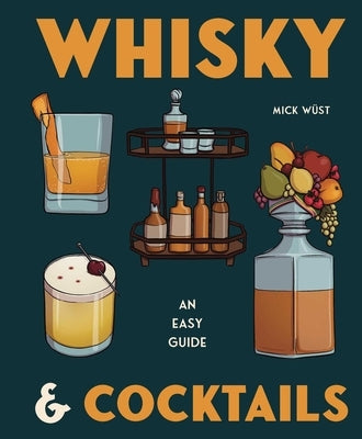 Whisky & Cocktails by Wüst, Mick