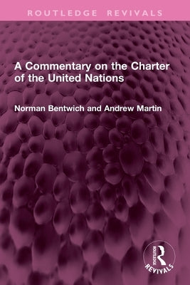 A Commentary on the Charter of the United Nations by Bentwich, Norman
