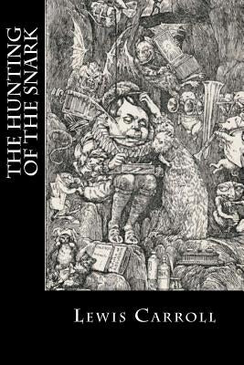 The Hunting of the Snark by Carroll, Lewis