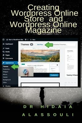 Creating Wordpress Online Store and Wordpress Online Magazine by Alassouli, Hidaia Mahmood