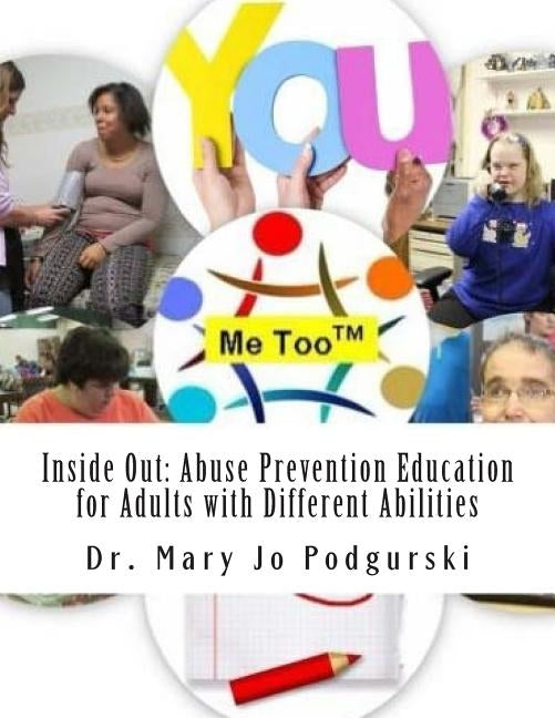 Inside Out: Abuse Prevention Education for Adults with Different Abilities by Podgurski, Mary Jo