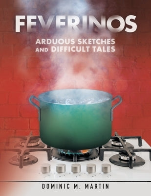 Feverinos by Dominic M Martin
