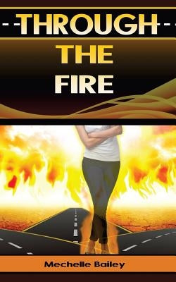 Through the Fire by Bailey, Mechelle