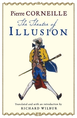The Theatre of Illusion by Corneille, Pierre