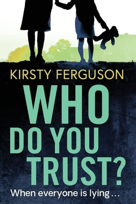 Who Do You Trust? by Ferguson, Kirsty