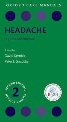 Headache: A Practical Manual 2e by Kernick, David