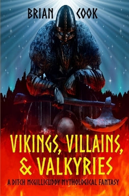 Vikings, Villains, & Valkyries by Cook, Brian
