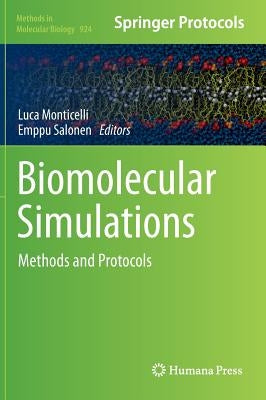 Biomolecular Simulations: Methods and Protocols by Monticelli, Luca