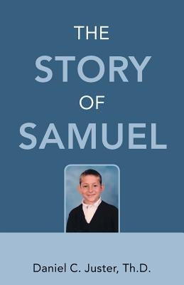The Story of Samuel by Juster Th D., Daniel C.