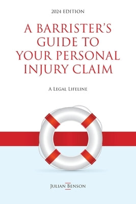 A Barrister's Guide to Your Personal Injury Claim by Benson, Julian