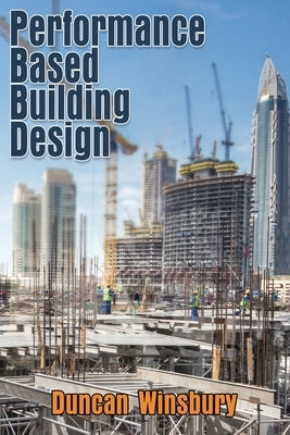 Performance-Based Building Design by Winsbury, Duncan
