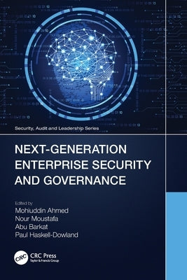 Next-Generation Enterprise Security and Governance by Ahmed, Mohiuddin