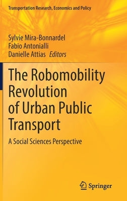 The Robomobility Revolution of Urban Public Transport: A Social Sciences Perspective by Mira-Bonnardel, Sylvie