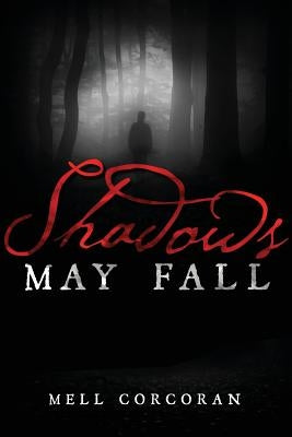 Shadows May Fall by Corcoran, Mell