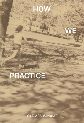 How We Practice by Winant, Carmen