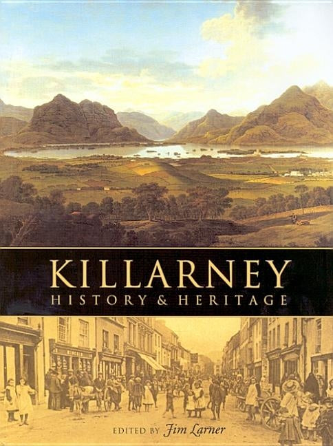 Killarney: History & Heritage by Larner, Jim