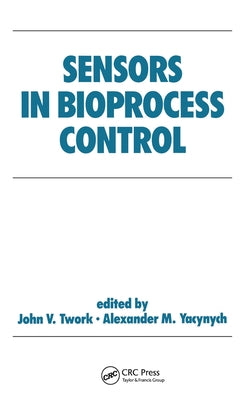 Sensors in Bioprocess Control by Twork, John