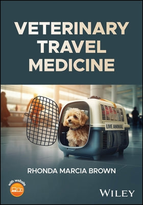 Veterinary Travel Medicine by Brown, Rhonda Marcia