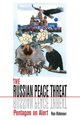 The Russian Peace Threat: Pentagon on Alert by Ridenour, Ron