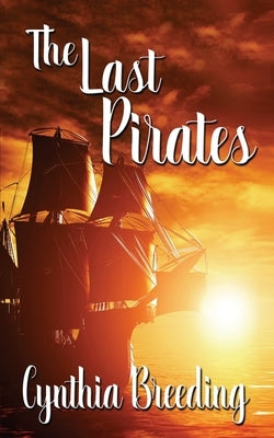 The Last Pirates by Breeding, Cynthia