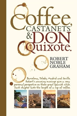 Coffee, Castanets and Don Quixote by Graham, Robert Noble