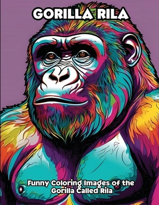 Gorilla Rila: Funny Coloring Images of the Gorilla named Rila by Libroteka