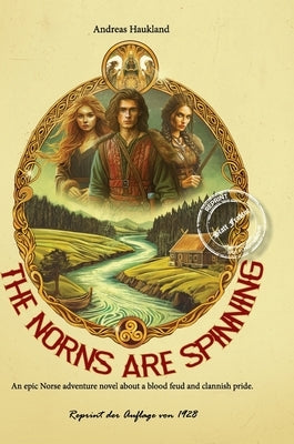 THE NORNS ARE SPINNING Hardcover: An epic Norse adventure novel about a blood feud and clannish pride. by Haukland, Andreas
