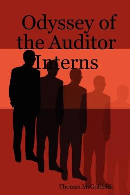 Odyssey of the Auditor Interns by McGoldrick, Thomas