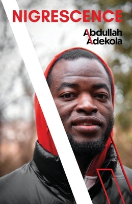 Nigrescence by Adekola, Abdullah
