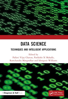 Data Science: Techniques and Intelligent Applications by Chavan, Pallavi Vijay