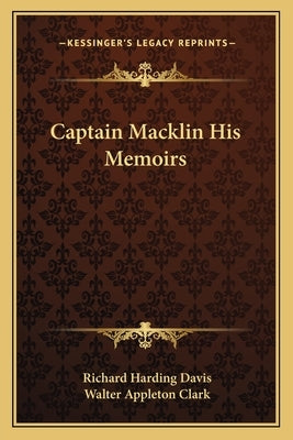 Captain Macklin His Memoirs by Davis, Richard Harding