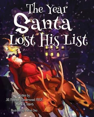 The Year Santa Lost His List by Vanderwood, Jill