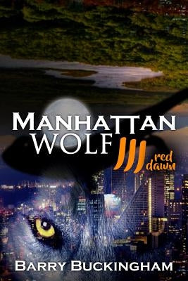 Manhattan Wolf: 3. Red Dawn by Buckingham, Barry
