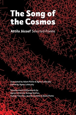 The Song of the Cosmos: Selected Poems by József, Attila