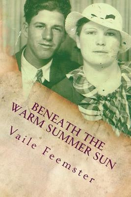 Beneath The Warm Summer Sun by Feemster, Vaile