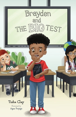 Brayden and the Big Test by Clay, Tisha