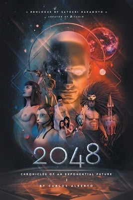2048: Chronicles of an Exponential Future by Alberto, Carlos