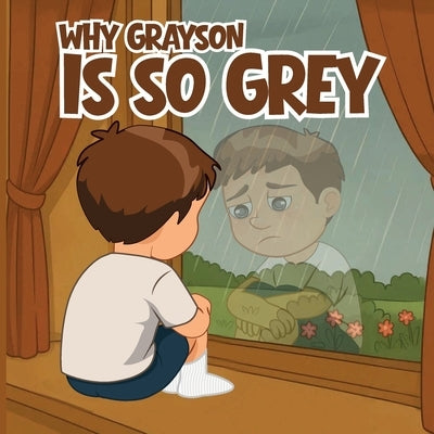 Why Grayson Is So Grey by Santiago, Alexis