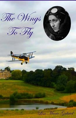 The Wings to Fly by Gabriel, Lisa Marie
