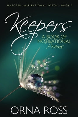 Keepers: A Book of Motivational Poems by Ross, Orna