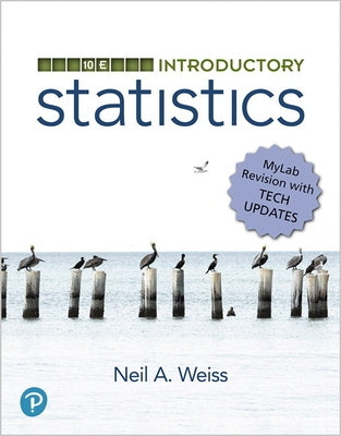 Introductory Statistics, Mylab Revision by Weiss, Neil