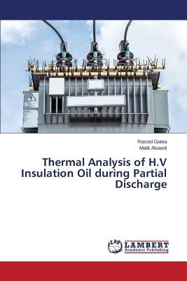 Thermal Analysis of H.V Insulation Oil during Partial Discharge by Gatea Rasool