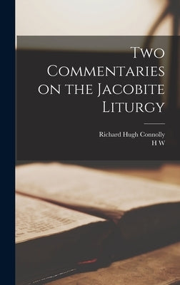 Two Commentaries on the Jacobite Liturgy by Codrington, H. W. 1879-1942