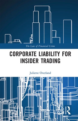 Corporate Liability for Insider Trading by Overland, Juliette