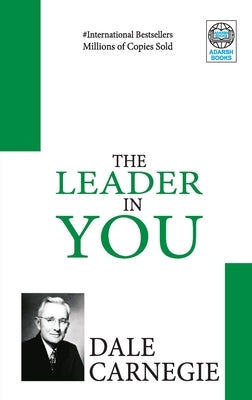 The Leader in You by Carnegie, Dale