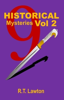 9 Historical Mysteries Vol 2 by Lawton, R. T.