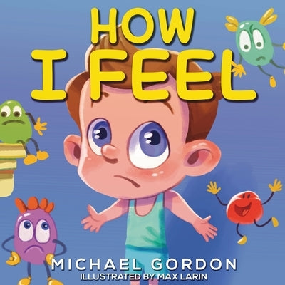 How I Feel by Gordon, Michael