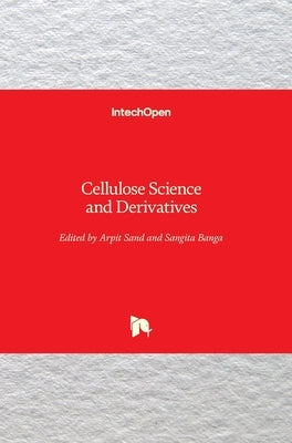 Cellulose Science and Derivatives by Sand, Arpit
