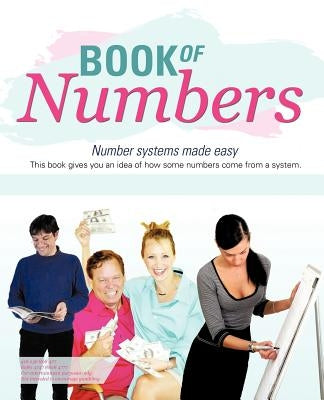 Book of Numbers: Number systems made easy by Stan the Man
